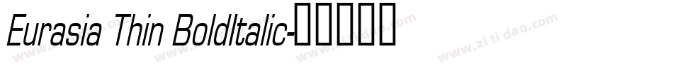 Eurasia Thin BoldItalic字体转换